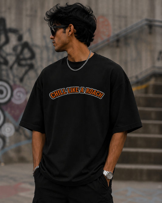 Chill Like A Roach Oversized Streetwear T-Shirt- Black